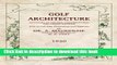 [Popular Books] Golf Architecture: Economy in Course Construction and Green-Keeping Full Online