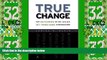 Must Have PDF  True Change: How Outsiders on the Inside Get Things Done in Organizations  Best