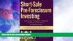 READ FREE FULL  Short-Sale Pre-Foreclosure Investing: How to Buy 