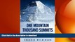 FAVORITE BOOK  One Mountain Thousand Summits: The Untold Story of Tragedy and True Heroism on K2