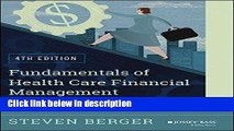 Books Fundamentals of Health Care Financial Management: A Practical Guide to Fiscal Issues and