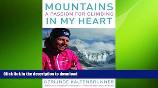 FAVORITE BOOK  Mountains In My Heart: A Passion for Climbing FULL ONLINE