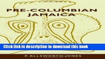 [Download] Pre-Columbian Jamaica (Caribbean Archaeology and Ethnohistory) Paperback Online