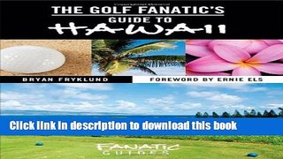 [PDF] The Golf Fanatic s Guide to Hawaii Free Online