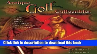 [Popular Books] Antique Golf Collectibles, Identification   Value Guide; Clubs, Balls, Books,