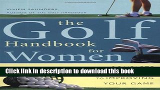 [Popular Books] Golf Handbook for Women: The Complete Guide to Improving Your Game Free Online