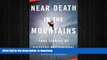 GET PDF  Near Death in the Mountains: True Stories of Disaster and Survival (Vintage Departures)