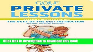 [PDF] Golf Magazine Private Lessons: The Best of the Best Instruction (Revised   Updated Edition)