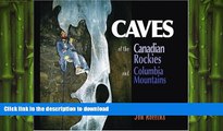READ  Caves of the Canadian Rockies and the Columbia Mountains  PDF ONLINE