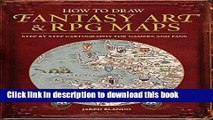 [Popular] How to Draw Fantasy Art and RPG Maps: Step by Step Cartography for Gamers and Fans