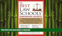 READ BOOK  The Best Law Schools  Admissions Secrets: The Essential Guide from Harvard s Former