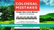 Must Have  Colossal Mistakes Home Sellers Make and How to Avoid Them  READ Ebook Full Ebook Free