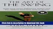 [Popular Books] The Art of the Swing: Short Game Swing Sequencing Secrets That Will Improve Your