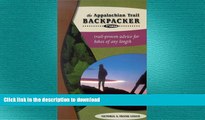 FAVORITE BOOK  The Appalachian Trail Backpacker, 3rd: Trail-proven Advice for Hikes of Any Length