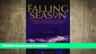 READ  The Falling Season: Inside the Life and Death Drama of Aspen s Mountain Rescue Team  GET PDF