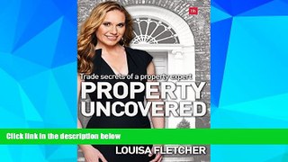 Must Have  Property Uncovered: Trade secrets of a property expert  READ Ebook Full Ebook Free