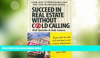 Big Deals  Succeed in Real Estate Without Cold Calling!  Free Full Read Most Wanted