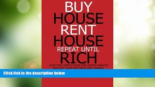 Big Deals  Buy House Rent House Repeat until Rich  Best Seller Books Most Wanted