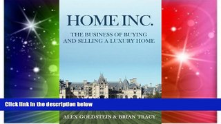 READ FREE FULL  Home Inc.: The Business of Buying and Selling a Luxury Home  READ Ebook Full Ebook
