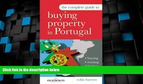 Big Deals  The Complete Guide to Buying Property in Portugal: Buying, Renting, Letting and