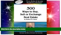 READ FREE FULL  Steele 300 - Stuart Watkins: 300 Ways to Buy, Sell, or Exchange Real Estate