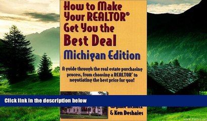 Full [PDF] Downlaod  How to Make Your Realtor Get You the Best Deal: Michigan  READ Ebook Full