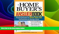 READ FREE FULL  The Home Buyer s Answer Book: Practical Answers to More Than 250 Top Questions on
