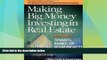 Must Have  Making Big Money Investing in Real Estate: Without Tenants, Banks, or Rehab Projects