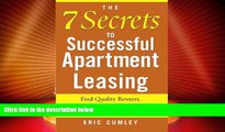 Must Have  The 7 Secrets to Successful Apartment Leasing: Find Quality Renters, Fill Vacancies,