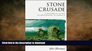 READ BOOK  Stone Crusade: A Historical Guide to Bouldering in America (American Alpine Book