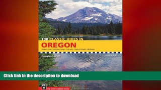 FAVORITE BOOK  100 Classic Hikes in Oregon: Oregon Coast, Columbia Gorge, Cascades, Eastern