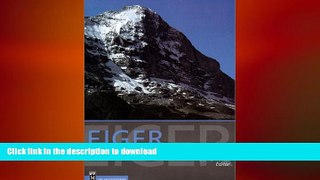 READ BOOK  Eiger: The Vertical Arena FULL ONLINE