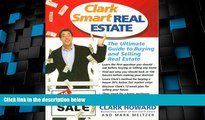 Big Deals  Clark Smart Real Estate: The Ultimate Guide to Buying and Selling Real Estate  Free