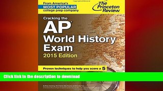 FAVORITE BOOK  Cracking the AP World History Exam, 2015 Edition (College Test Preparation)  PDF