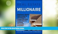 Big Deals  The Real Estate Millionaire - Beginners Quick Start Guide to Investing In Properties