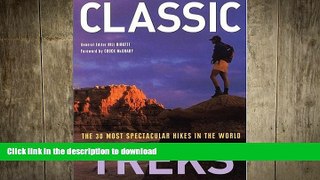 READ BOOK  Classic Treks: The 30 Most Spectacular Hikes in the World  PDF ONLINE