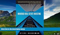 Must Have  Maverick Real Estate Investing: The Art of Buying and Selling Properties Like Trump,