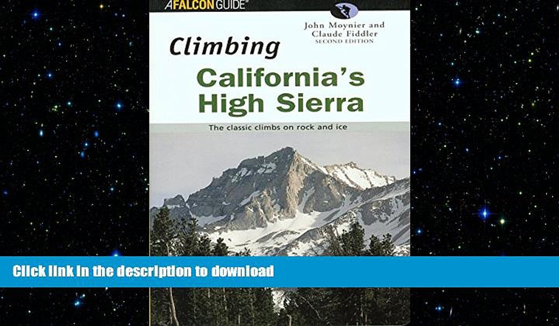 READ BOOK  Climbing California s High Sierra, 2nd: The Classic Climbs on Rock and Ice (Climbing