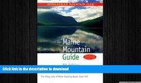 READ BOOK  Maine Mountain Guide, 8th: The hiking trails of Maine featuring Baxter State Park  PDF
