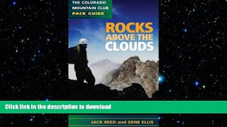 READ BOOK  Rocks Above the Clouds: A Hiker s and Climber s Guide to Colorado Mountain Geology