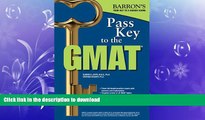 EBOOK ONLINE  Pass Key to the GMAT (Barron s Pass Key the Gmat) FULL ONLINE
