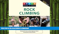 GET PDF  Knack Rock Climbing: A Beginner s Guide: From The Gym To The Rocks (Knack: Make It Easy)