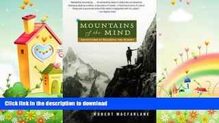 GET PDF  Mountains of the Mind: Adventures in Reaching the Summit FULL ONLINE