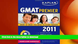 READ BOOK  Kaplan GMAT 2011 Premier with CD-ROM (Kaplan GMAT Premier Program (w/CD)) FULL ONLINE