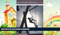 FAVORITE BOOK  Outward Bound USA: Crew Not Passengers FULL ONLINE