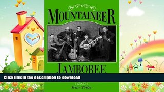 GET PDF  Mountaineer Jamboree: Country Music in West Virginia  BOOK ONLINE