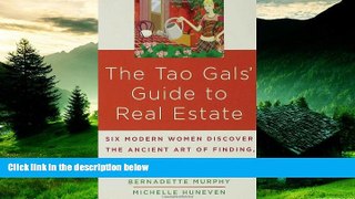 READ FREE FULL  The Tao Gals  Guide to Real Estate: Six Modern Women Discover the Ancient Art of