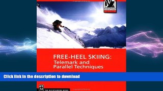READ  Free-Heel Skiing: Telemark and Parallel Techniques for All Conditions (Mountaineers Outdoor