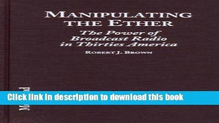 [Popular] Manipulating the Ether: The Power of Broadcast Radio in Thirties America Kindle Collection
