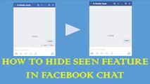 How to hide or disable seen feature from facebook chat